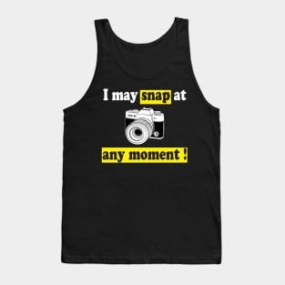 I may snap at any moment Tank Top